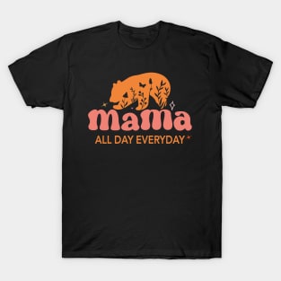 Mama All Day Everyday Funny Mothers day 2024 T-Shirt